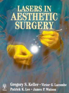 book cover of lasers in aesthetic surgery by gregory s keller, victor g lacombe, patrick k lee, and james p watson