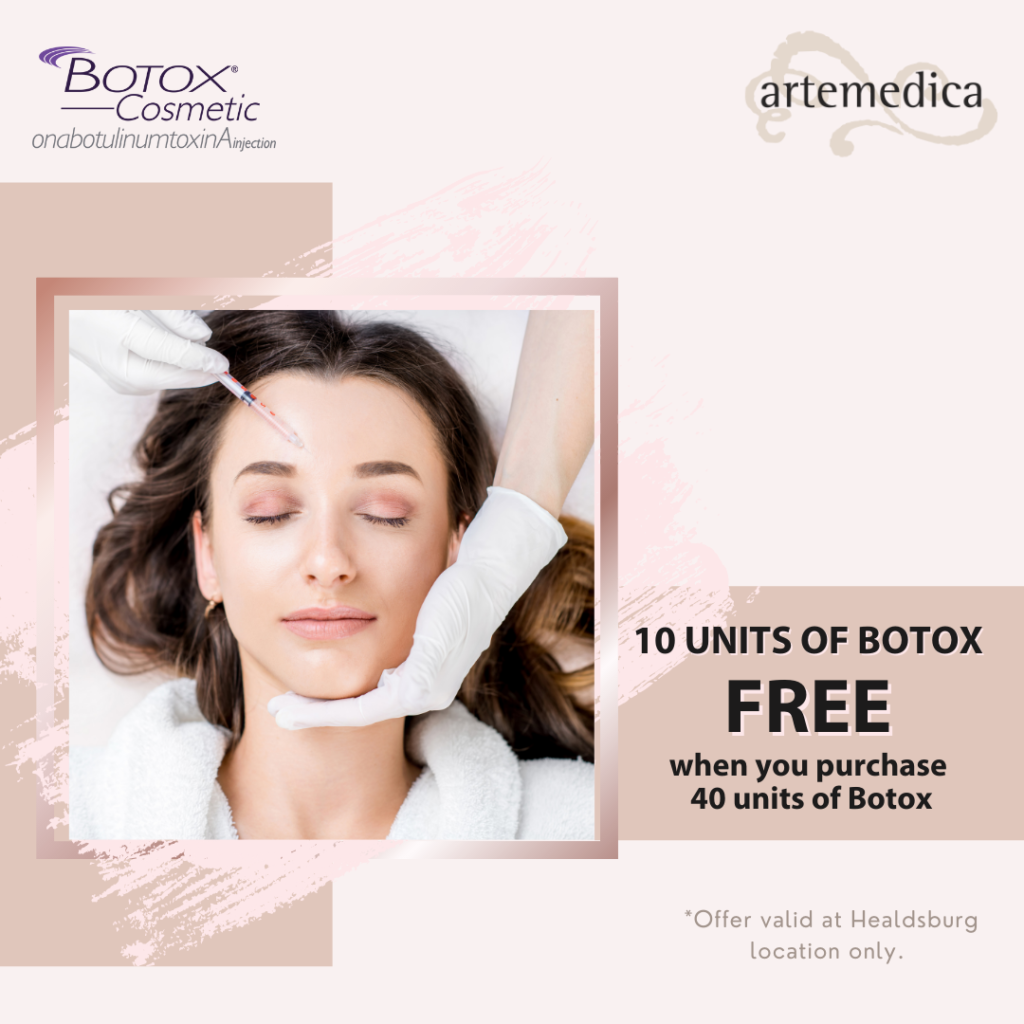purchase 40 units of botox and receive 10 units free available at Artemedica Healdsburg