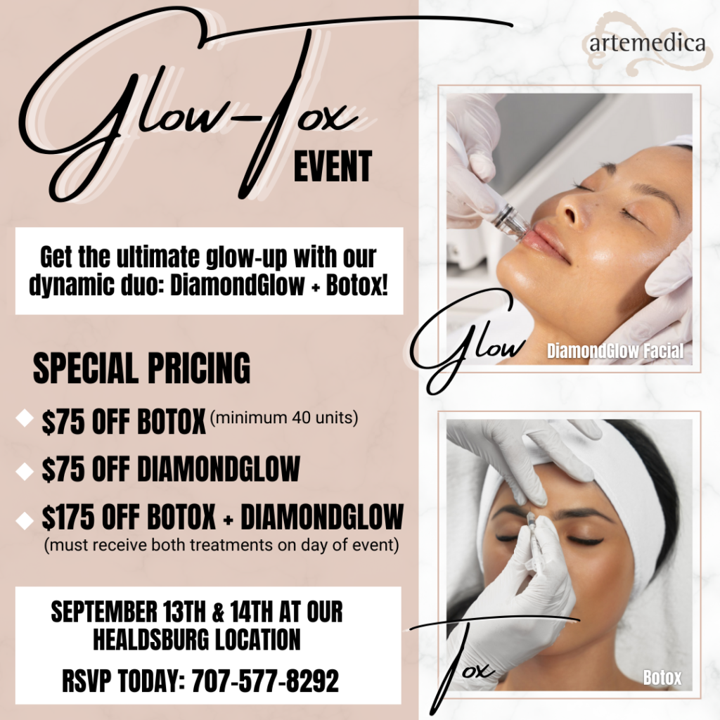 DiamondGlow + Botox at Artemedica Healdsburg’s 2-day Glow-Tox Event!