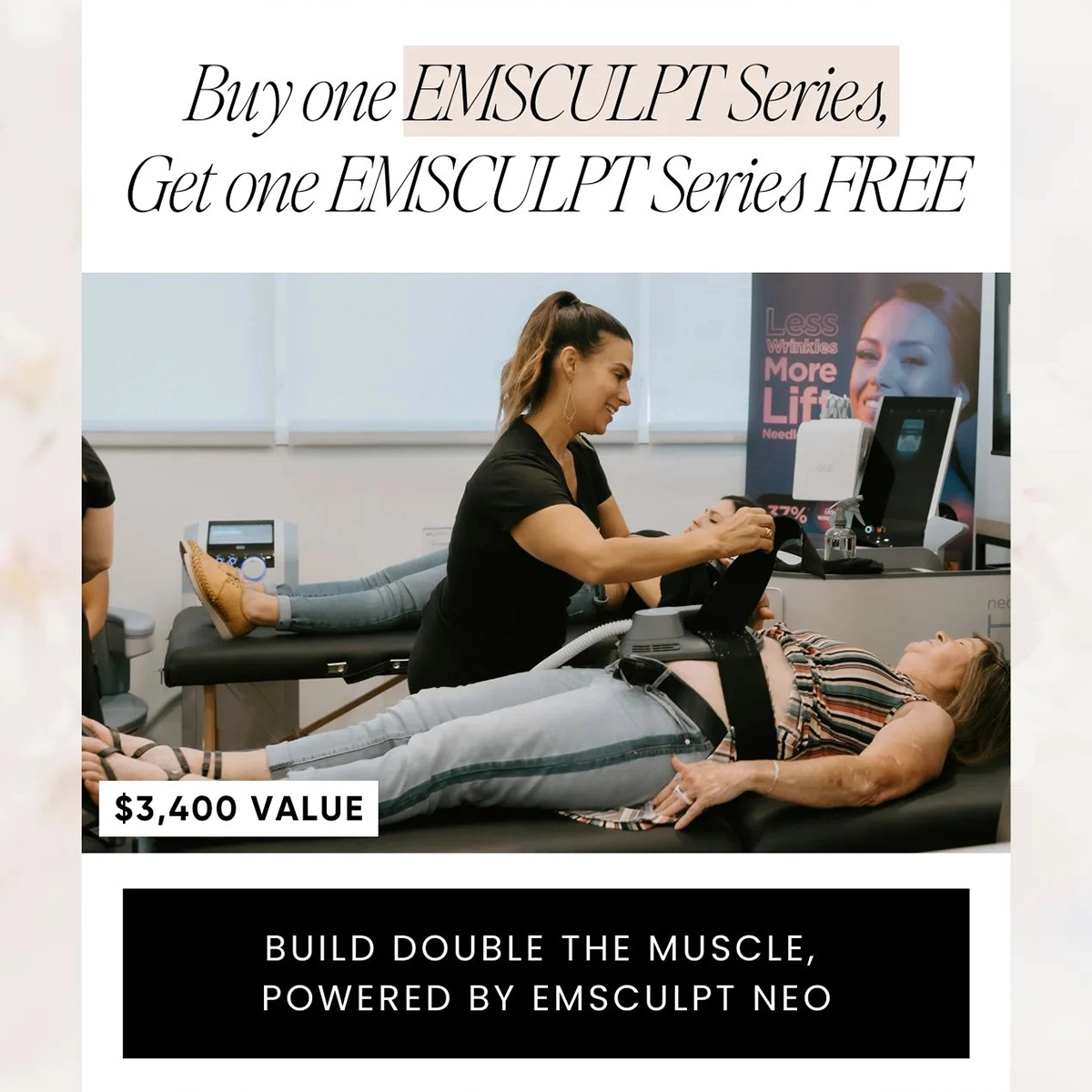 Buy one EMSCULPT series, get one EMSCULPT series free
