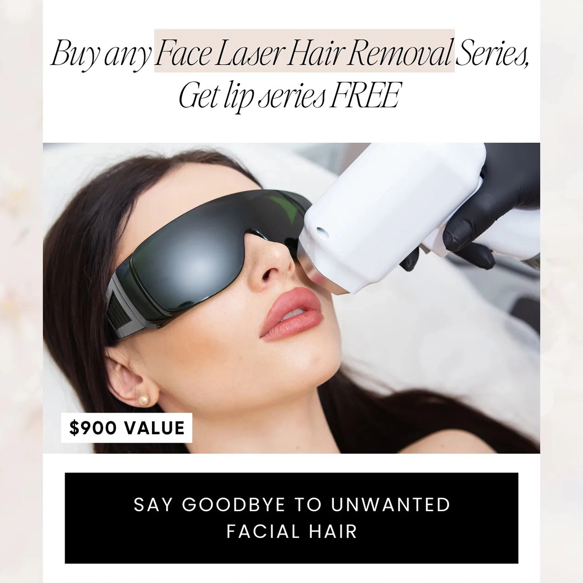 Buy any Face Laser Hair Removal series, get lip series free!