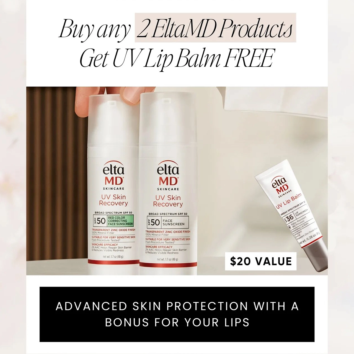 Buy any 2 EltaMD products to get UV lip balm for free!
