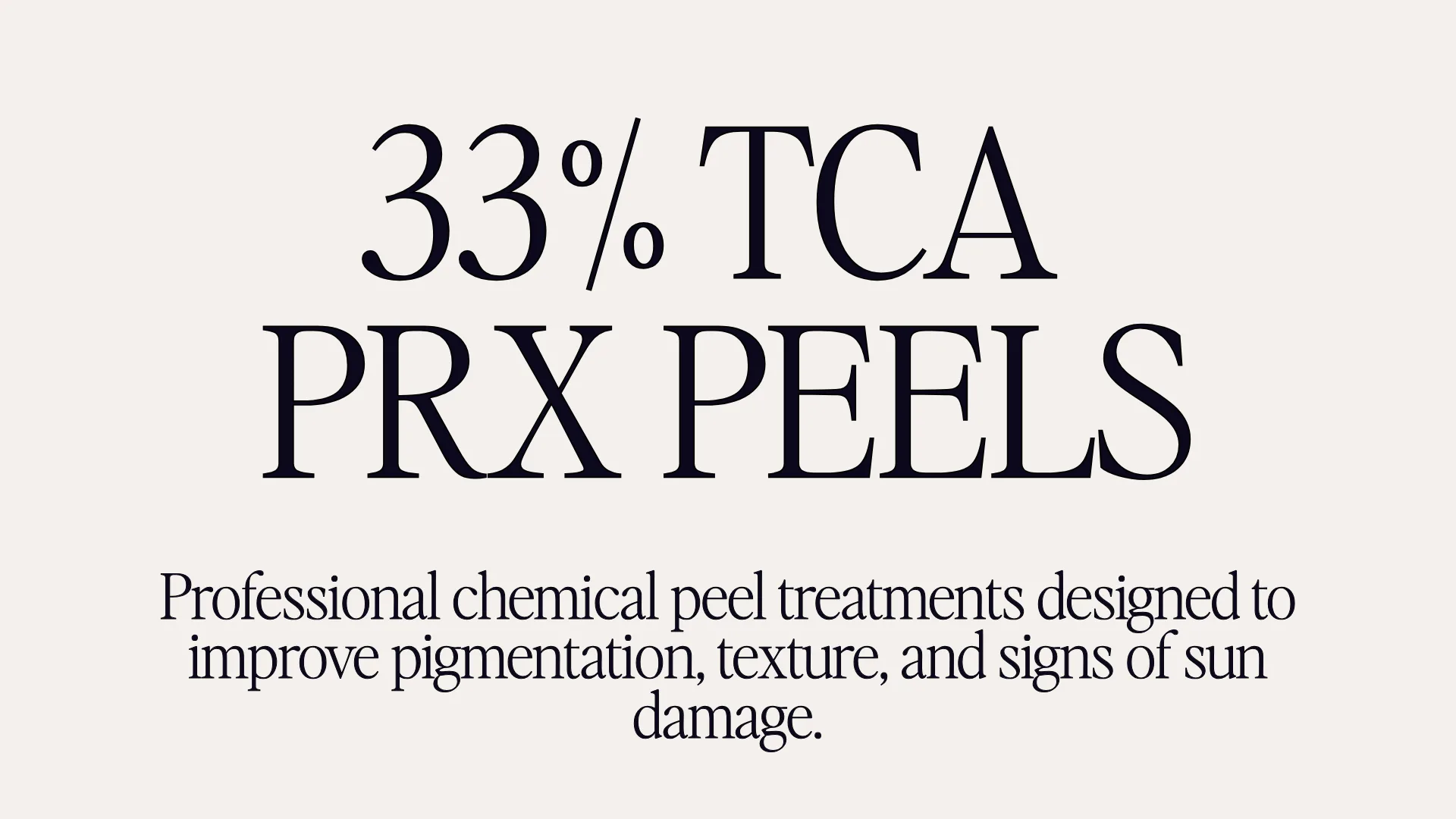 33% TCA PRX Peels - Professional chemical peel treatments designed to improve pigmentation, texture, and signs of sun damage.