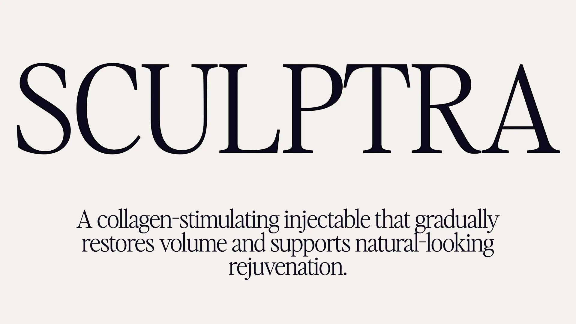 Sculptra - A collagen-stimulating injectable that gradually restores and supports natural-looking rejuvenation.