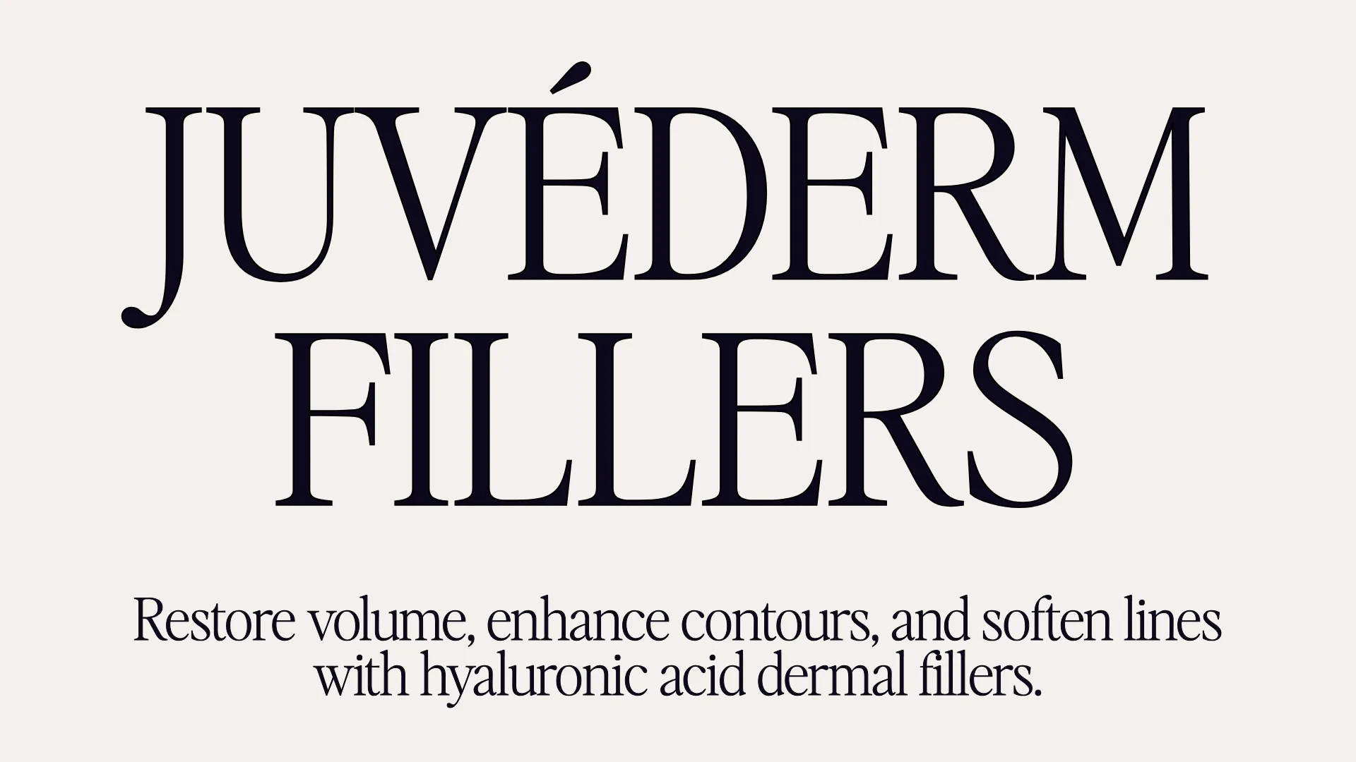 Juvederm Fillers - Restore volume, enhance contours, and soften lines with hyaluronic acid dermal fillers.